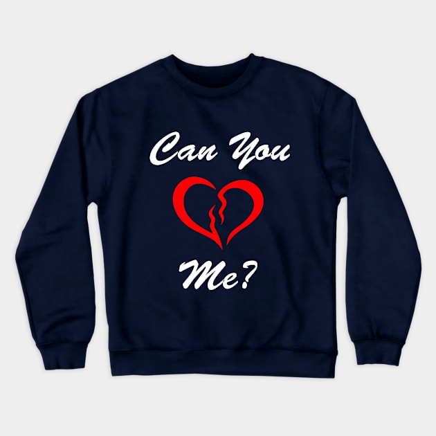 Can You Love Me? Crewneck Sweatshirt by Zephin's